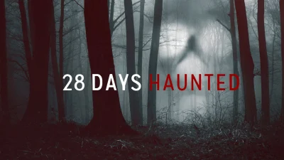 28 Days Haunted